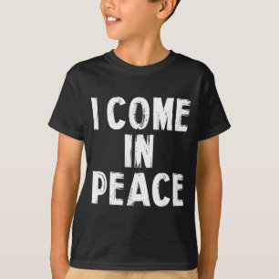 I Come In Peace Im Peace Funny Couple Valentine Ma T-Shirt