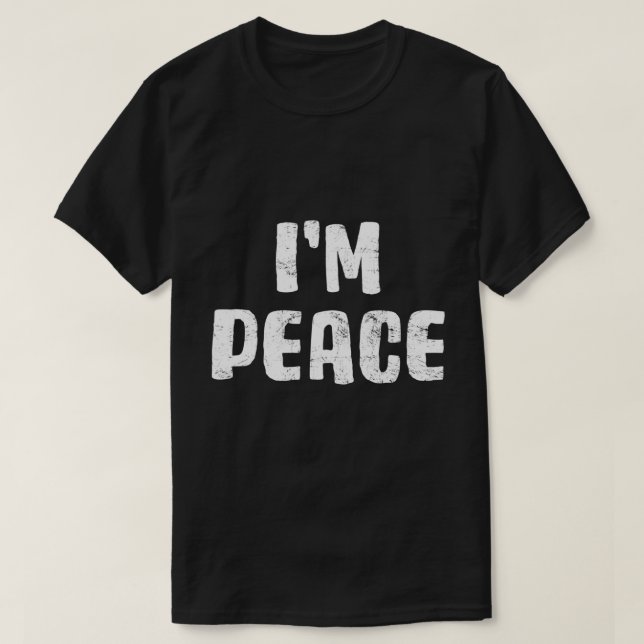 I Come In Peace I'm Peace Funny Matching Couples N T-Shirt (Design Front)