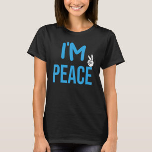 I come in peace I'm peace matching couples 3 T-Shirt