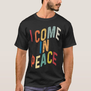 I Come In Peace I'm Peace  Matching Couples Retro T-Shirt