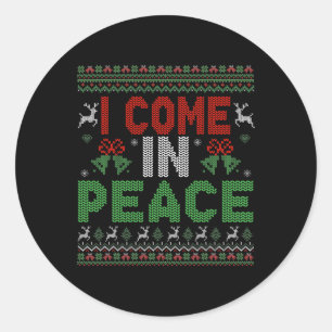 I Come In Peace I'm Peace Matching Ugly Christmas Classic Round Sticker