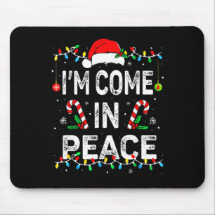 I Come In Peace I'm Peace Matching Ugly Christmas  Mouse Mat