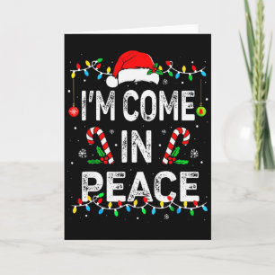 I Come In Peace Im Peace Matching Ugly Christmas S Card