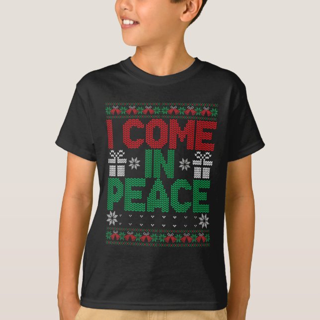 I Come In Peace I'm Peace Matching Ugly Christmas  T-Shirt (Front)