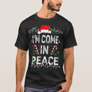 I Come In Peace I'M Peace Matching Ugly Christmas T-Shirt