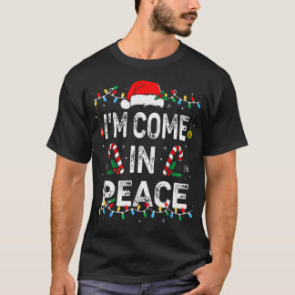 I Come In Peace I'M Peace Matching Ugly Christmas T-Shirt