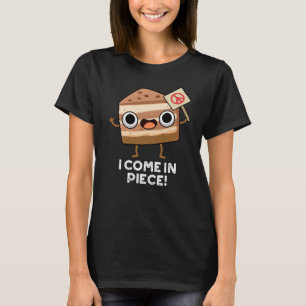 I Come In Piece Funny Cake Pun Dark BG T-Shirt