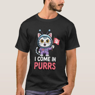 I Come in Purrs Alien Cat Funny Design T-Shirt