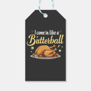 I Come Like a Butterball Turkey Thanksgiving Gift Tags