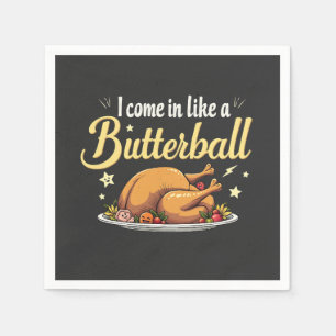 I Come Like a Butterball Turkey Thanksgiving Napkin