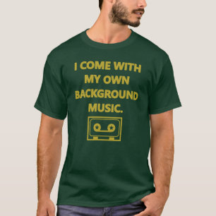 I Come With My Own Background Music Yellow Green T-Shirt