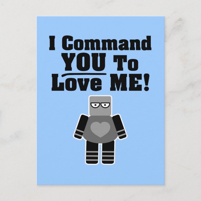 I Command You To Love Me Robot Postcard (Front)