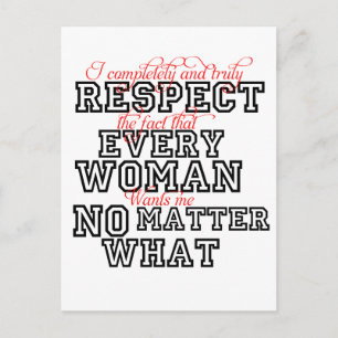 I Completely Respect Every Woman Postcard