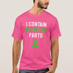 I Contain Recycled Parts Kidney Transplant Surgery T-Shirt