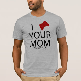 I (controller) YOUR MOM T-Shirt