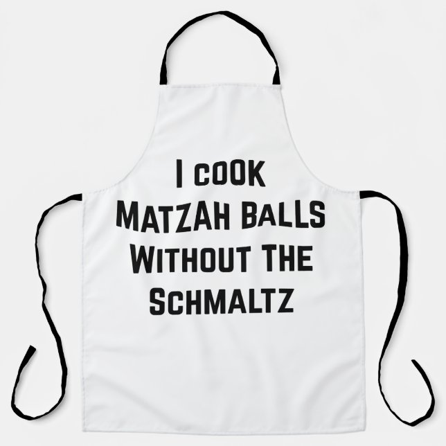 I cook Matzah Balls Without the Schmaltz - veggie Apron (Front)