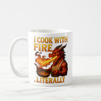 I Cook With Fire... Literally Dragon Chef Fantasy Coffee Mug