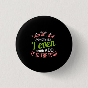 I Cook With Wine 3 Cm Round Badge