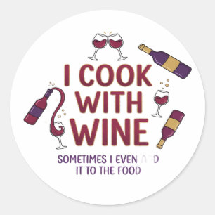 I Cook With Wine Funny Sticker - Wine Lover Gift