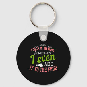 I Cook With Wine Key Ring