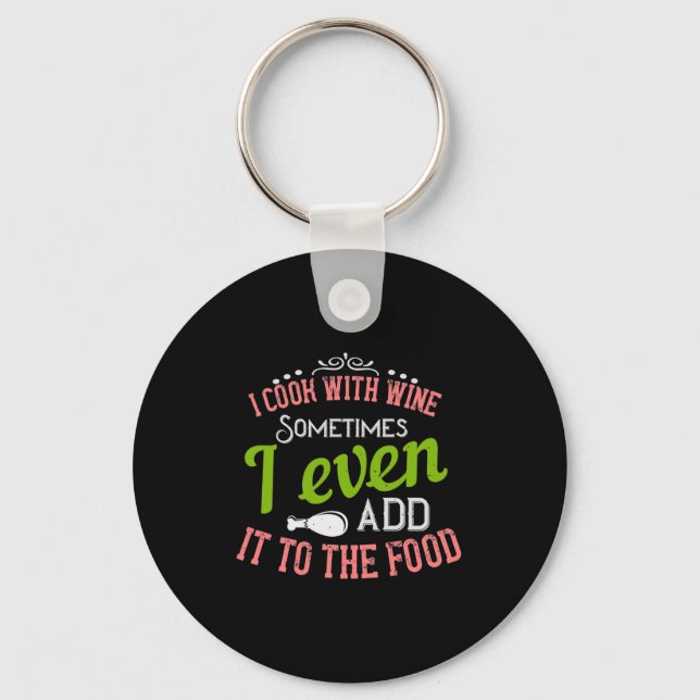 I Cook With Wine Key Ring (Front)