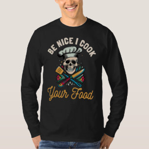 I Cook Your Food Cooking Expert Sous Culinary Chef T-Shirt