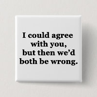 I Could Agree With You