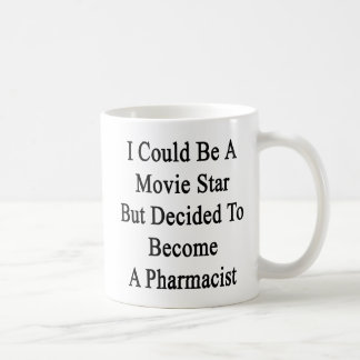 I Could Be A Movie Star But Decided To Become A Ph Coffee Mug