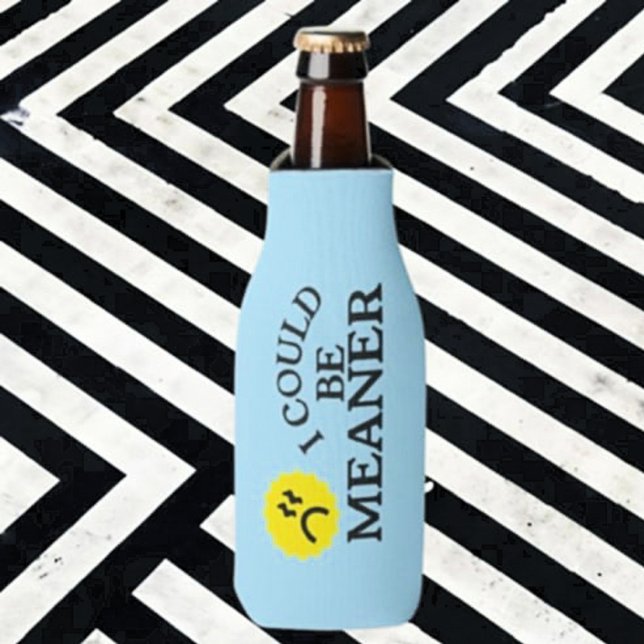 I Could Be Meaner – Funny Bottle Beverage Cooler (Creator Uploaded)