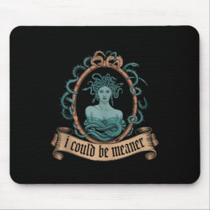 I Could Be Meaner Medusa Greek Mythology Halloween Mouse Mat