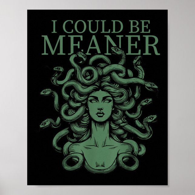 I Could Be Meaner Medusa  Poster (Front)