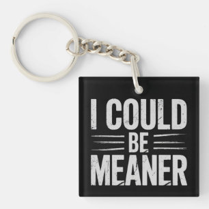 I Could Be Meaner Retro Vintage Key Ring