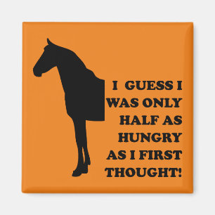 I Could Eat A Horse Funny Fridge Magnet