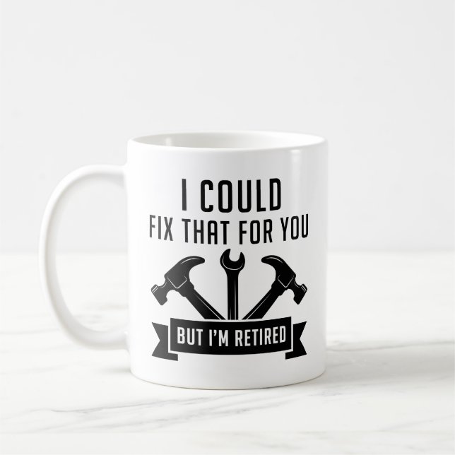 I Could Fix That For You Coffee Mug (Left)