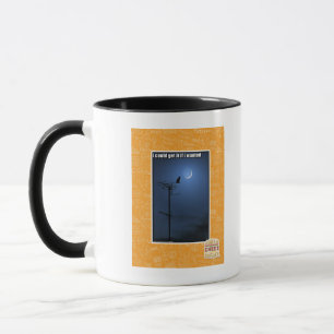 I could get it if I wanted Mug