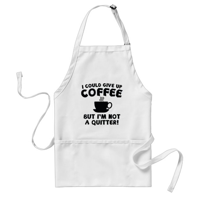 I Could Give Up Coffee Standard Apron (Front)