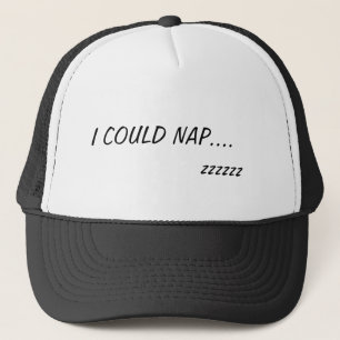 I COULD NAP.... zzzzzz Trucker Hat