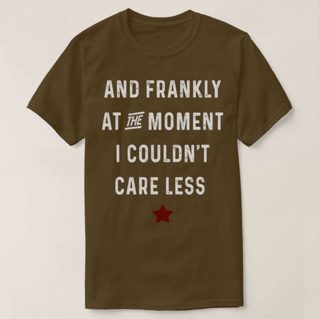 i could not care less T-Shirt (Design Front)