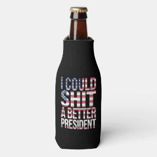 I Could Shirt A Better President Anti Trump  Bottle Cooler