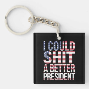 I Could Shirt A Better President Anti Trump  Key Ring