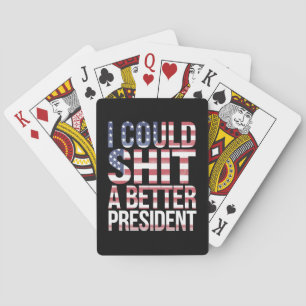 I Could Shirt A Better President Anti Trump  Playing Cards