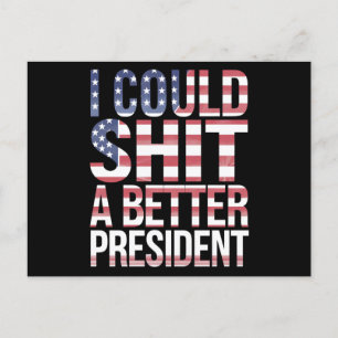 I Could Shirt A Better President Anti Trump  Postcard