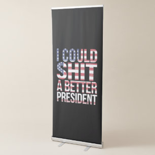 I Could Shirt A Better President Anti Trump Retractable Banner