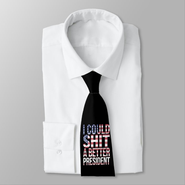 I Could Shirt A Better President Anti Trump  Tie (Tied)