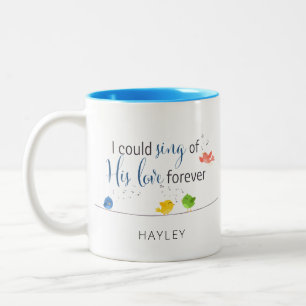 I could sing of His love forever Cute Birds Two-Tone Coffee Mug
