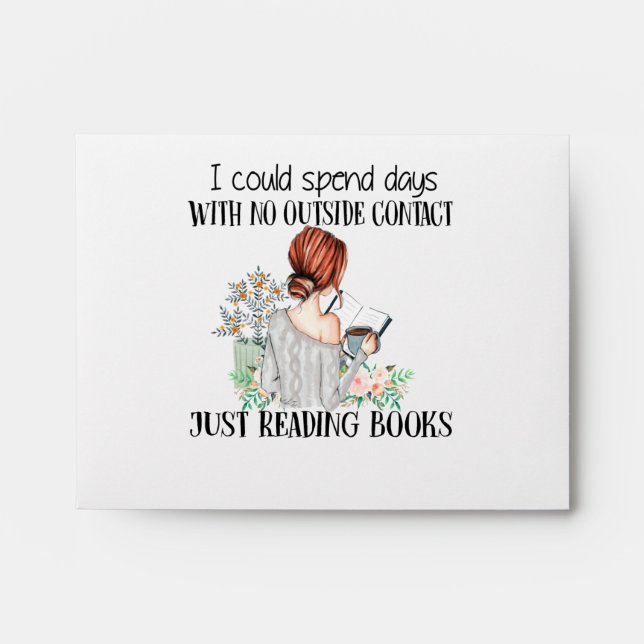 I Could Spend Days With No OutSide Contact Just Re Envelope (Front)