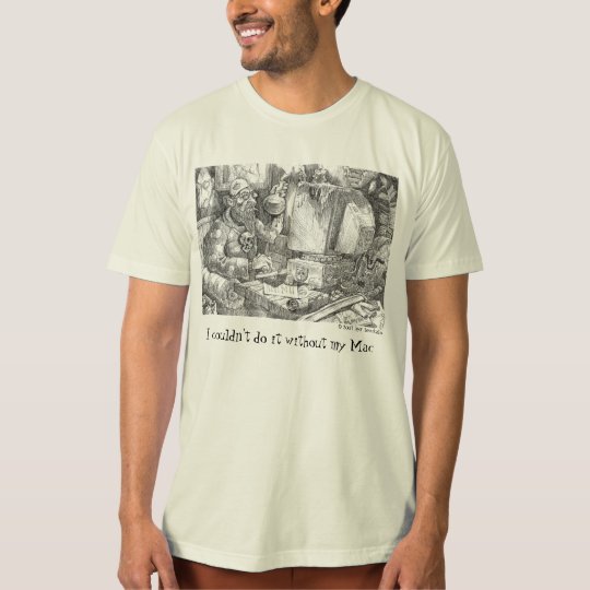 I couldn't do it without my Mac T-Shirt