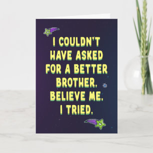 I couldn't have asked for a better brother card