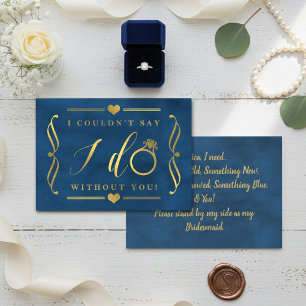 I Couldn't Say I Do Without You   Gold Foil & Navy Invitation
