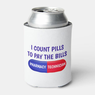 I Count Pills to Pay the Bills Can Cooler